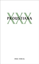 Marcel Proust Gesellschaft, Marcel Proust Gesellschaft e.V., Rainer Moritz u a, Marcel Proust, Marce Proust Gesellschaft, Marcel Proust Gesellschaft... - Proustiana. Bd.30