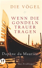 Daphne Du Maurier, Daphne Maurier, Daphne du Maurier - Die Vögel / Wenn die Gondeln Trauer tragen