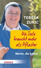 Teresa Zukic - Die Seele braucht mehr als Pflaster