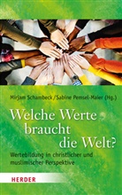 Pemsel-Maier, Pemsel-Maier, Sabine Pemsel-Maier, Mirja Schambeck, Mirjam Schambeck - Welche Werte braucht die Welt?