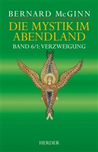 Bernard McGinn - Die Mystik im Abendland. Bd.6/1