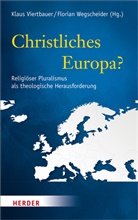 Klau Viertbauer, Klaus Viertbauer, Wegscheider, Wegscheider, Florian Wegscheider - Christliches Europa?