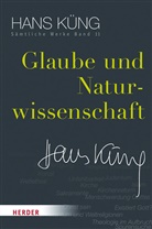 Hans Küng, Hans (Prof. Dr.) Küng, Stepha Schlensog, Stephan Schlensog - Glaube und Naturwissenschaft