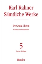 Karl Rahner, Karl (Prof.) Rahner, Roma A Siebenrock, Roman A Siebenrock, Raffelt (Prof.), Raffelt (Prof.)... - Sämtliche Werke - Bd. 5/2: Karl Rahner Sämtliche Werke