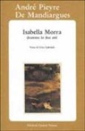 André Pieyre De Mandiargues - Isabella Morra. Dramma in due atti
