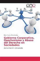 María Victoria Peña Ramírez - Gobierno Corporativo, Oportunismo y Abuso del Derecho en Sociedades