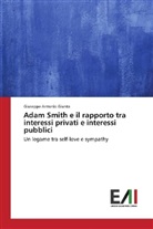 Giuseppe Antonio Giunta - Adam Smith e il rapporto tra interessi privati e interessi pubblici