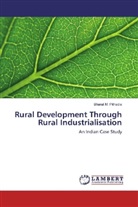 Bharat M Pithadia, Bharat M. Pithadia - Rural Development Through Rural Industrialisation
