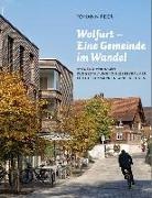 Markgemeinde Wolfurt - Wolfurt - Eine Gemeinde im Wandel