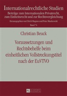 Christian Beuck - Voraussetzungen und Rechtsbehelfe beim einheitlichen Vollstreckungstitel nach der EuVTVO