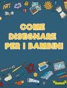 Young Scholar - Come disegnare per i bambini