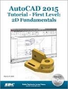 Randy Shih, Randy H Shih, Randy H. Shih, Shih Randy - AutoCAD 2015 Tutorial - First Level: 2D Fundamentals