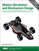 Kuang-Hua Chang - Motion Simulation and Mechanism Design with SOLIDWORKS Motion 2016