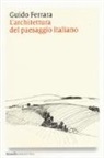 Guido Ferrara, R. Allegra, G. Pellegrino, M. Volpi - L'architettura del paesaggio italiano