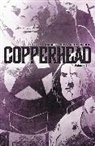 Jay Faerber, Vince Gonzales, Marc Guggenheim, Jay Faerber, James Kuhoric - Copperhead Volume 3