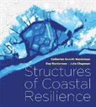 Julia Chapman, Catherine Seavitt/ Nordenson Nordenson, Guy Nordenson, Catherine Seavitt Nordenson, Catherine Nordenson Seavitt Nordenson - Structures of Coastal Resilience