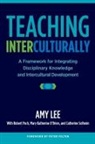 Amy Lee, Amy/ Felten Lee, Mary Katherine O'Brien, Robert K. Poch, Catherine Solheim - Teaching Interculturally