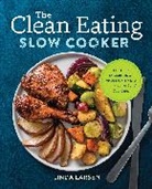 Linda Larsen, Linda Johnson Larsen, Larsen Linda - The Clean Eating Slow Cooker