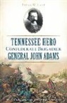 Ceo, Bryan W. Lane - Tennessee Hero Confederate Brigadier General John Adams
