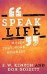 Don Gossett, E W Kenyon, E. W. Kenyon - Speak Life