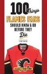 George Johnson - 100 Things Flames Fans Should Know & Do Before They Die
