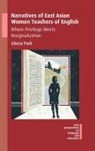 Gloria Park, Gloria G. Park - Narratives of East Asian Women Teachers of English