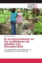 Karina Guerschberg - El envejecimiento en los cuidadores de adultos con discapacidad