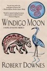 Robert Downes, Robert Downes - Windigo Moon