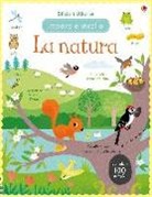 Felicity Brooks, M. Ferrero - La natura. Imparo e incollo