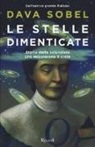 Dava Sobel - Le stelle dimenticate. Storia delle scienziate che misurarono il cielo