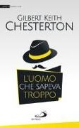 Gilbert K. Chesterton - L'uomo che sapeva troppo
