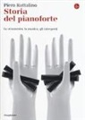 Piero Rattalino - Storia del pianoforte. Lo strumento, la musica, gli interpreti