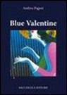 Andrea Pagani - Blue Valentine