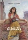 Filomena La Cordara - Mi chiamo Barbara