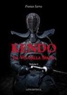 Franco Sarra - Kendo. La via della spada
