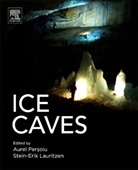 Stein-Erik Lauritzen, Per&amp;, Aurel Persoiu, Aurel/ Lauritzen Persoiu, Stein-Erik Lauritzen, Stein-Erik (Department of Earth Sciences Lauritzen... - Ice Caves