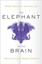 Robin Hanson, Robin Simler Hanson, Hanson Robin, Kevin Simler - Elephant in the Brain