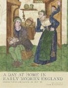 Tara Hamling, Tara Richardson Hamling, Catherine Richardson - Day At Home in Early Modern England