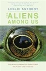 Leslie Anthony - The Aliens Among Us