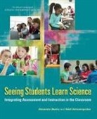 Alexandra Beatty, Alexandra S. Beatty, Board On Science Education, Board On Testing And Assessment, Division Of Behavioral And Social Scienc, Division of Behavioral and Social Sciences and Education... - Seeing Students Learn Science
