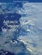 Division On Earth And Life Studies, National Academies Of Sciences Engineeri, National Academies of Sciences Engineering and Medicine, Ocean Studies Board, Polar Research Board - Antarctic Sea Ice Variability in the Southern Ocean-Climate System