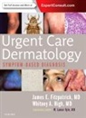 James Fitzpatrick, James E. Fitzpatrick, James E. (Professor Fitzpatrick, Fitzpatrick James E., Whitney High, Whitney A. High... - Urgent Care Dermatology: Symptom-Based Diagnosis