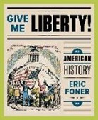 Eric Foner - Give Me Liberty! An American History