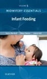 Helen Baston, Et Al, Jennifer Hall, Jennifer (Independent Midwifery Educator and Researcher Hall, Jenny Hall, Jenny (Independent Midwifery Educator and Researcher Hall... - Midwifery Essentials: Infant Feeding