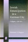 Shulamit S Magnus, Shulamit S. Magnus - Jewish Emancipation in a German City