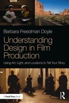 Will Akers, Barbara Freedman Doyle, Barbara Freedman Doyle, Barbara (Chair Freedman Doyle, Barbara (Is Currently Chair of the Freedman Doyle - Understanding Design in Film Production