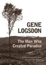 Gene Logsdon, Gene/ Spaid Logsdon, Gregory Spaid - The Man Who Created Paradise