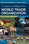 Peter Van Den Bossche, Peter Van Den (Universitat Bern Bossche, Peter Van Den Zdouc Bossche, Peter Zdouc Van Den Bossche, Werner Zdouc - Law and Policy of the World Trade Organization