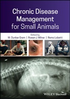 W Dunbar Gram, W. Dunbar Gram, W. Dunbar Milner Gram, Wd Gram, Remo Lobetti, Rowan J. Milner... - Chronic Disease Management for Small Animals