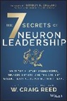 W Craig Reed, W. Craig Reed, WC Reed, William C. Reed, Reed W. Craig - 7 Secrets of Neuron Leadership